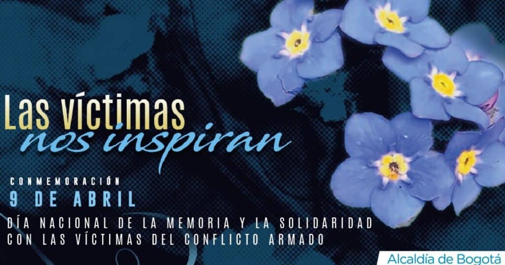 dia de la memoria y solidaridad con las victimas del conflicto armado colombia 9 de abril
