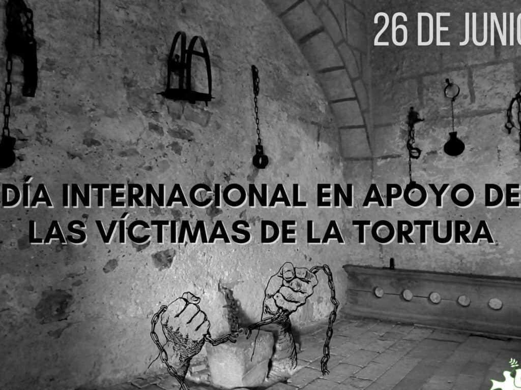 dia internacional de apoyo a las victimas de la tortura 26 de junio
