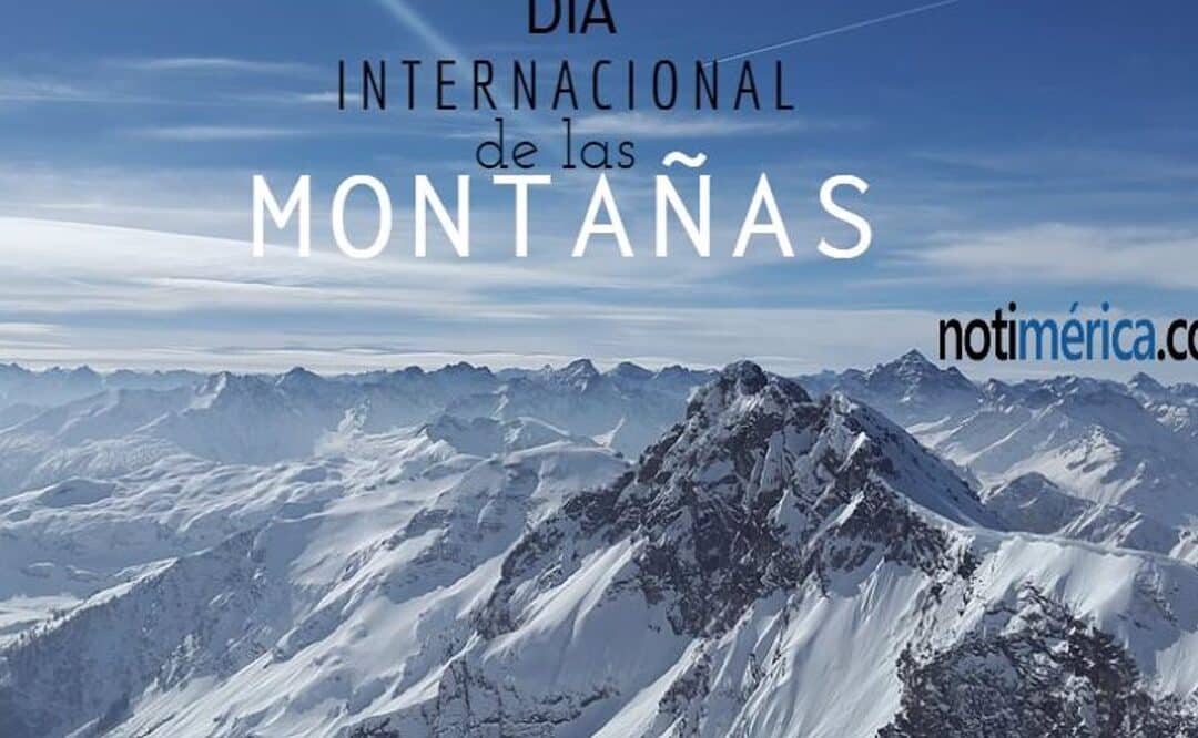 dia internacional de las montanas el dia 11 de diciembre