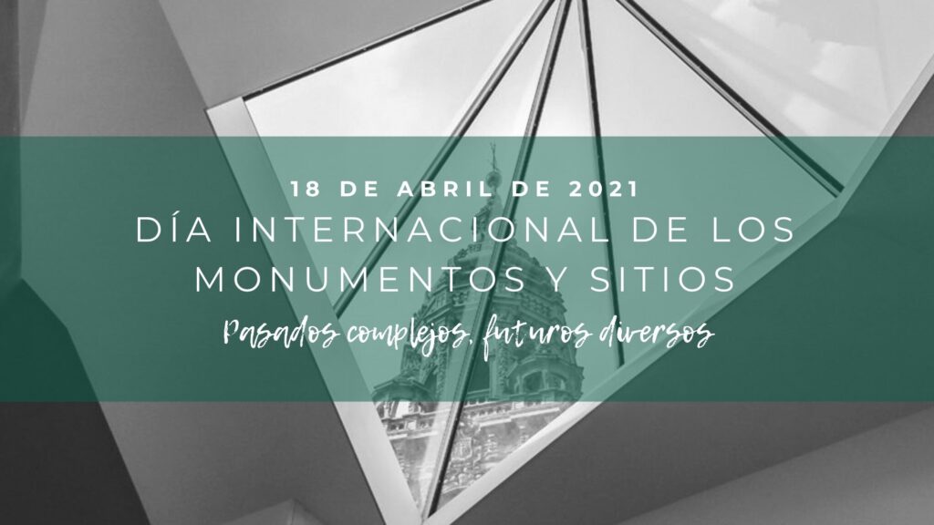 dia internacional de los monumentos y sitios 18 de abril