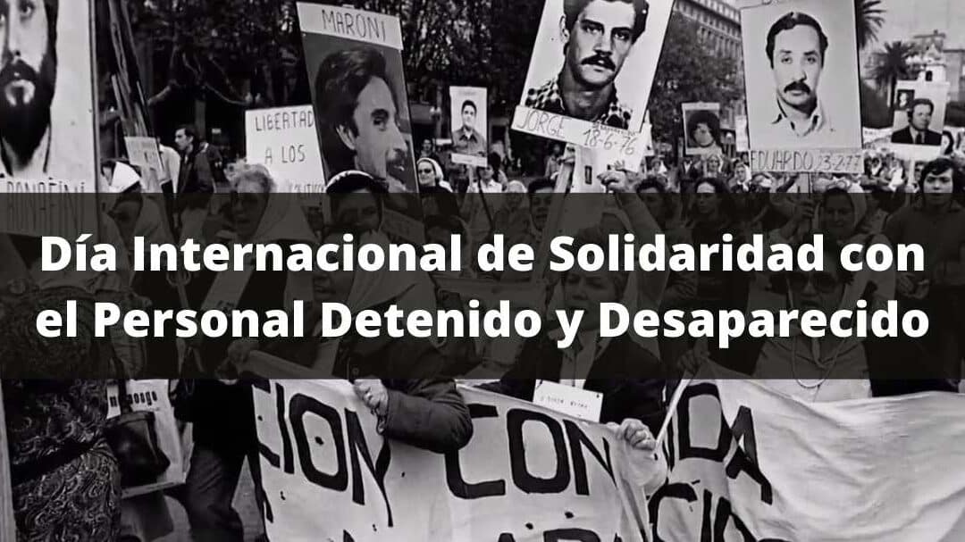dia internacional de solidaridad con el personal detenido y desaparecido 25 de marzo