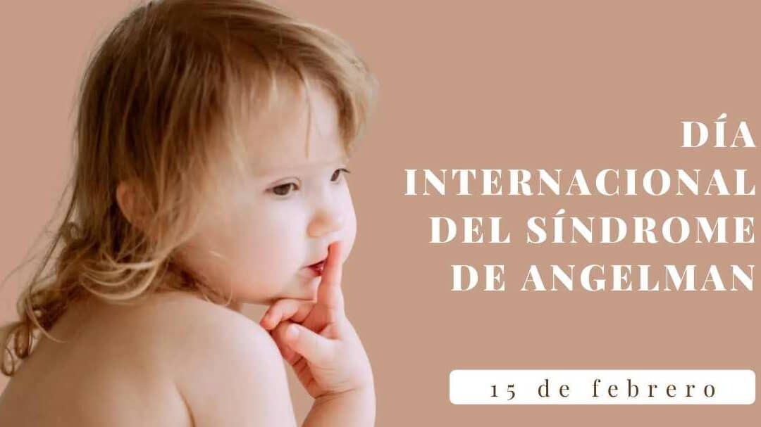 dia internacional del sindrome de angelman 15 de febrero