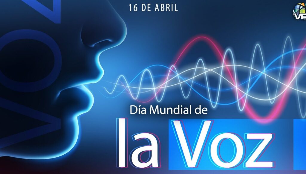 dia mundial de la voz 16 de abril