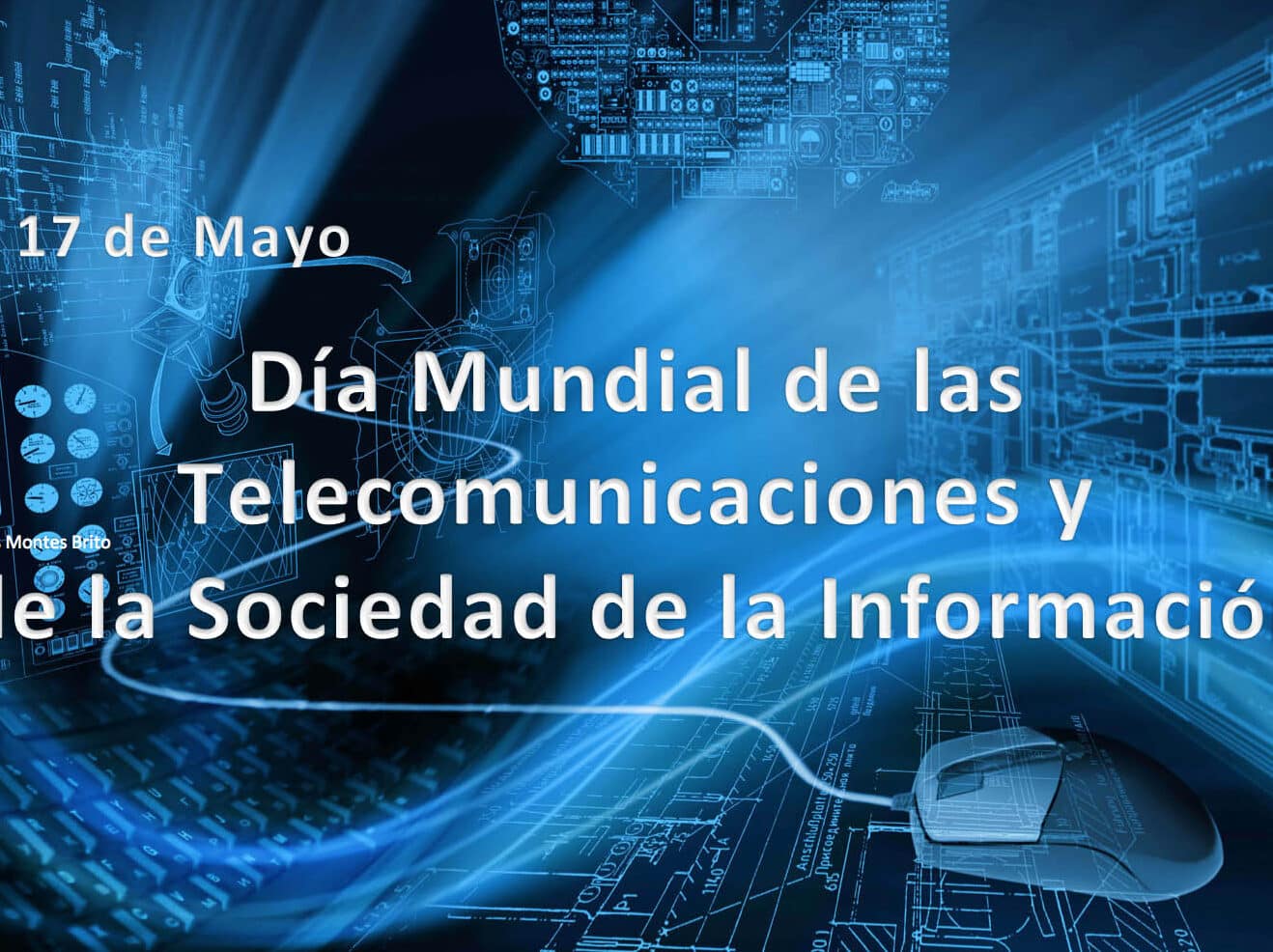 dia mundial de las telecomunicaciones y la sociedad de la informacion 17 de mayo